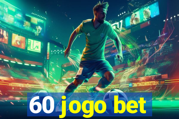 60 jogo bet